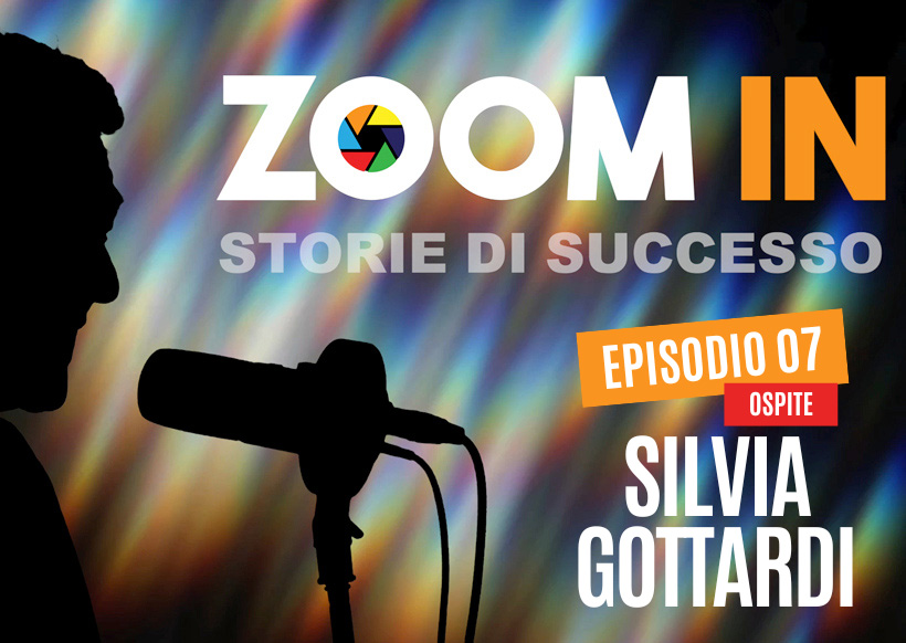 ZOOM IN, il podcast di Luigi Soriani | Ep. 07 con Silvia Gottardi