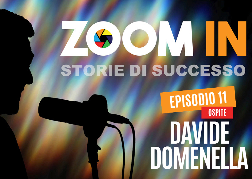 ZOOM IN, il podcast di Luigi Soriani | Ep. 11 con Davide Domenella